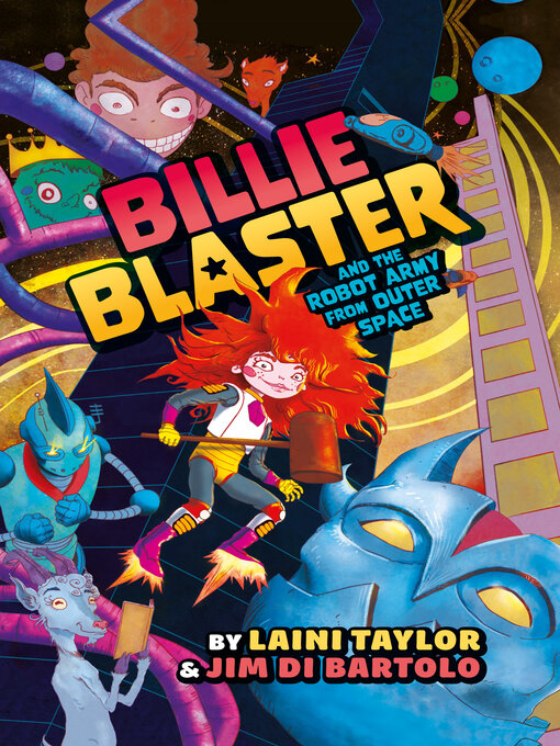 Title details for Billie Blaster and the Robot Army from Outer Space by Laini Taylor - Available